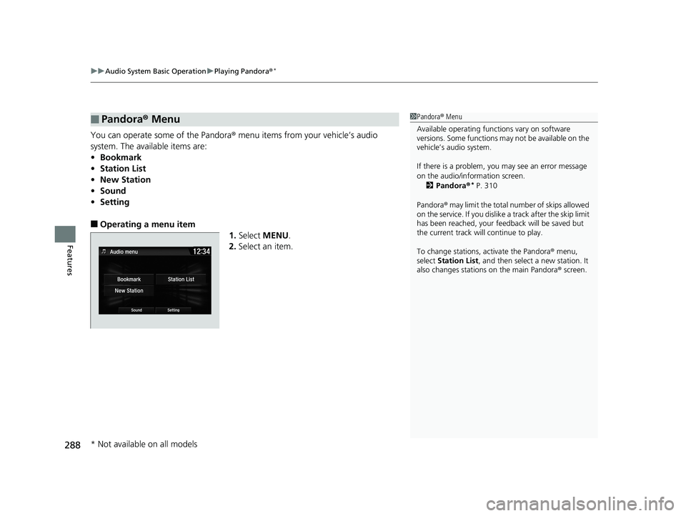 HONDA CIVIC SEDAN 2019 Owners Manual (in English) uuAudio System Basic Operation uPlaying Pandora ®*
288
Features
You can operate some of the Pandora ® menu items from your vehicle’s audio
system. The available items are:
• Bookmark
• Statio HONDA CIVIC SEDAN 2019 Owners Manual (in English) uuAudio System Basic Operation uPlaying Pandora ®*
288
Features
You can operate some of the Pandora ® menu items from your vehicle’s audio
system. The available items are:
• Bookmark
• Statio