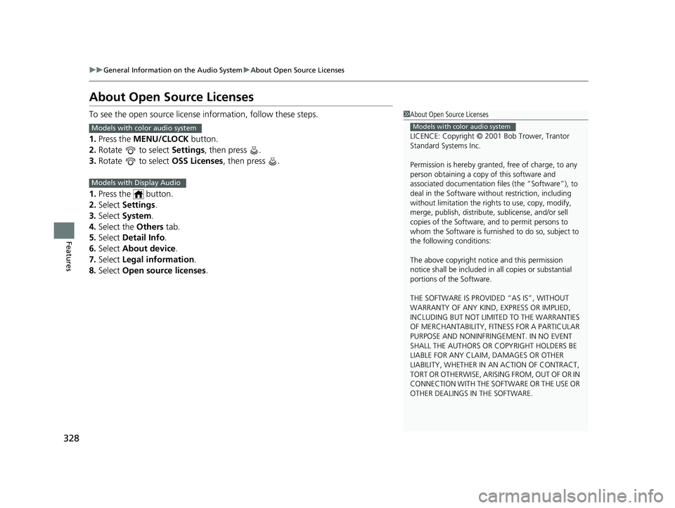 HONDA CIVIC SEDAN 2019 Owners Manual (in English) 328
uuGeneral Information on the Audio System uAbout Open Source Licenses
Features
About Open Source Licenses
To see the open source license information, follow these steps.
1. Press the MENU/CLOCK HONDA CIVIC SEDAN 2019 Owners Manual (in English) 328
uuGeneral Information on the Audio System uAbout Open Source Licenses
Features
About Open Source Licenses
To see the open source license information, follow these steps.
1. Press the MENU/CLOCK