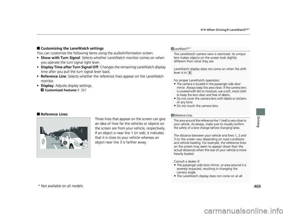 HONDA CIVIC SEDAN 2019 Owners Manual (in English) 469
uuWhen Driving uLaneWatchTM*
Driving
■Customizing the La neWatch settings
You can customize the following items using the audio/information screen.
• Show with Turn Signal : Selects whether La HONDA CIVIC SEDAN 2019 Owners Manual (in English) 469
uuWhen Driving uLaneWatchTM*
Driving
■Customizing the La neWatch settings
You can customize the following items using the audio/information screen.
• Show with Turn Signal : Selects whether La