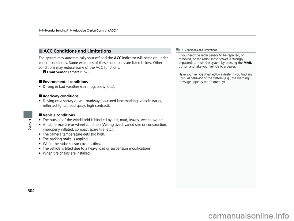HONDA CIVIC SEDAN 2019 Owners Manual (in English) uuHonda Sensing ®*uAdaptive Cruise Control (ACC)*
504
Driving
The system may automatically shut off and the ACC indicator will come on under
certain conditions. Some examples of th ese conditions a HONDA CIVIC SEDAN 2019 Owners Manual (in English) uuHonda Sensing ®*uAdaptive Cruise Control (ACC)*
504
Driving
The system may automatically shut off and the ACC indicator will come on under
certain conditions. Some examples of th ese conditions a