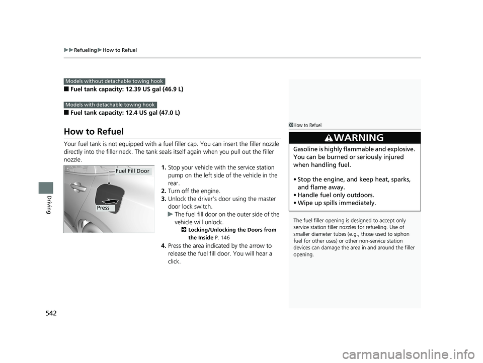 HONDA CIVIC SEDAN 2019 Owners Manual (in English) uuRefueling uHow to Refuel
542
Driving
■Fuel tank capacity: 12.39 US gal (46.9 L)
■Fuel tank capacity: 12.4 US gal (47.0 L)
How to Refuel
Your fuel tank is not equipped with a fuel filler cap. Yo HONDA CIVIC SEDAN 2019 Owners Manual (in English) uuRefueling uHow to Refuel
542
Driving
■Fuel tank capacity: 12.39 US gal (46.9 L)
■Fuel tank capacity: 12.4 US gal (47.0 L)
How to Refuel
Your fuel tank is not equipped with a fuel filler cap. Yo