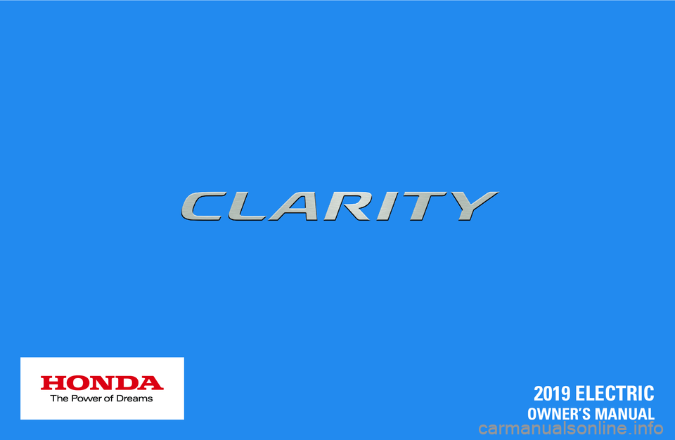 HONDA CLARITY ELECTRIC 2019  Owners Manual (in English) 2019 ELECTRICOWNER’S MANUAL 