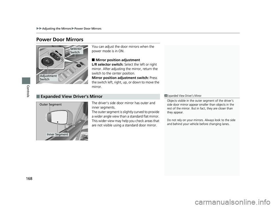 HONDA CLARITY ELECTRIC 2019 Owners Manual (in English) 168
uuAdjusting the Mirrors uPower Door Mirrors
Controls
Power Door Mirrors
You can adjust the door mirrors when the
power mode is in ON.
■Mirror position adjustment
L/R selector switch: Select th HONDA CLARITY ELECTRIC 2019 Owners Manual (in English) 168
uuAdjusting the Mirrors uPower Door Mirrors
Controls
Power Door Mirrors
You can adjust the door mirrors when the
power mode is in ON.
■Mirror position adjustment
L/R selector switch: Select th