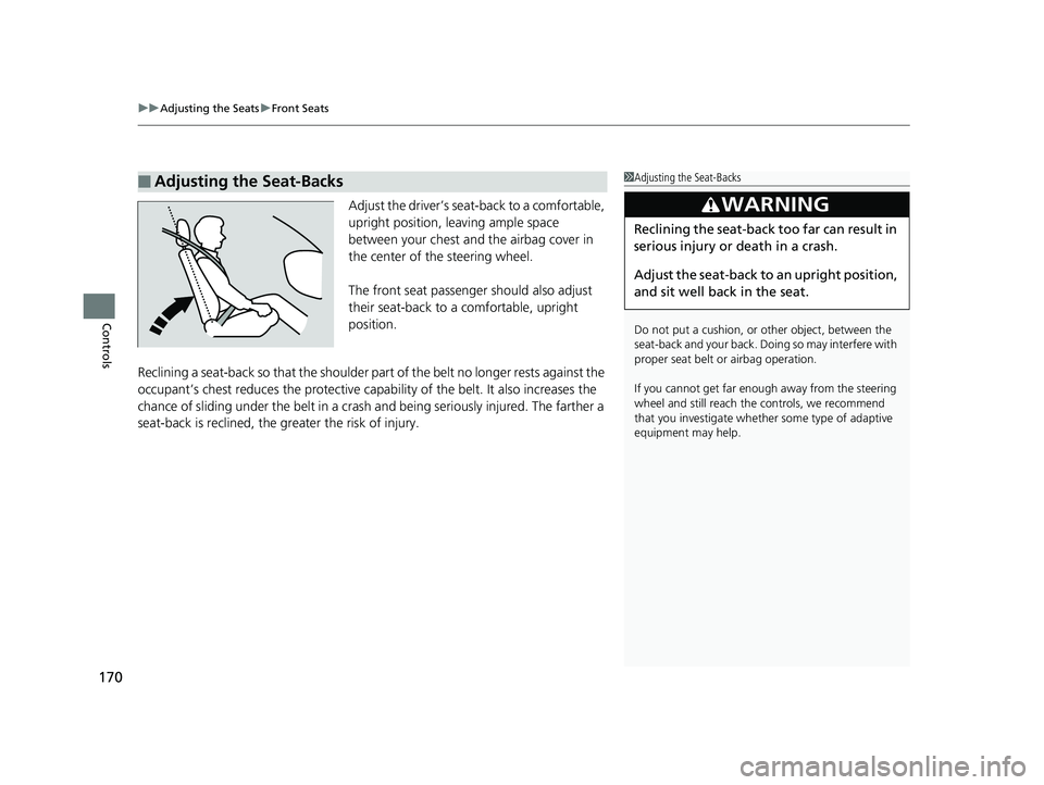 HONDA CLARITY ELECTRIC 2019 Owners Manual (in English) uuAdjusting the Seats uFront Seats
170
Controls
Adjust the driver’s sea t-back to a comfortable,
upright position, leaving ample space
between your chest and the airbag cover in
the center of th HONDA CLARITY ELECTRIC 2019 Owners Manual (in English) uuAdjusting the Seats uFront Seats
170
Controls
Adjust the driver’s sea t-back to a comfortable,
upright position, leaving ample space
between your chest and the airbag cover in
the center of th