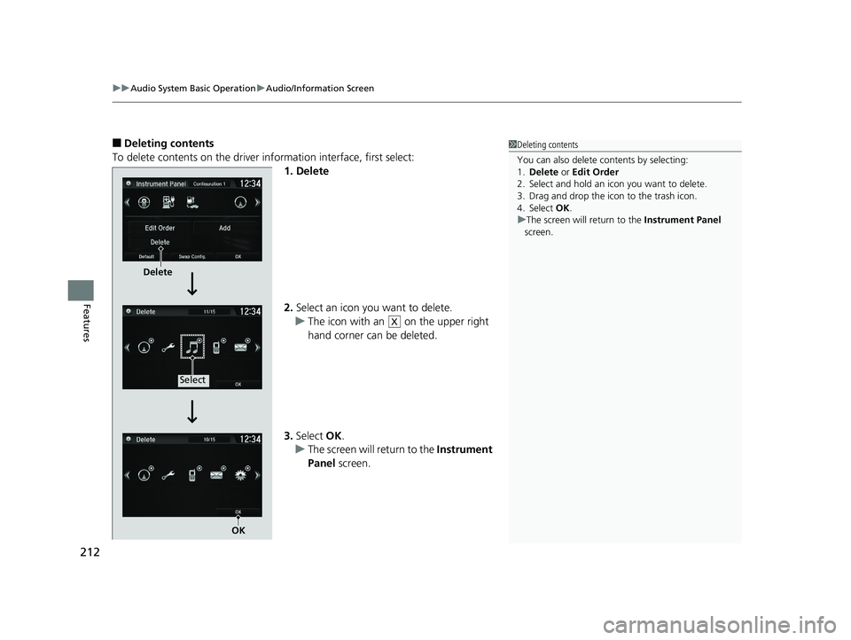 HONDA CLARITY ELECTRIC 2019 Owners Manual (in English) uuAudio System Basic Operation uAudio/Information Screen
212
Features
■Deleting contents
To delete contents on the driver information interface, first select:
1. Delete
2.Select an icon you want to HONDA CLARITY ELECTRIC 2019 Owners Manual (in English) uuAudio System Basic Operation uAudio/Information Screen
212
Features
■Deleting contents
To delete contents on the driver information interface, first select:
1. Delete
2.Select an icon you want to