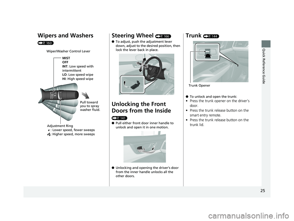 HONDA CLARITY ELECTRIC 2019 (in English) Owners Guide 25
Quick Reference Guide
Wipers and Washers
(P 160)
Wiper/Washer Control LeverAdjustment Ring : Lower speed, fewer sweeps
: Higher speed, more sweeps
MIST
OFF
INT: Low speed with
intermittent
LO : L HONDA CLARITY ELECTRIC 2019 (in English) Owners Guide 25
Quick Reference Guide
Wipers and Washers
(P 160)
Wiper/Washer Control LeverAdjustment Ring : Lower speed, fewer sweeps
: Higher speed, more sweeps
MIST
OFF
INT: Low speed with
intermittent
LO : L
