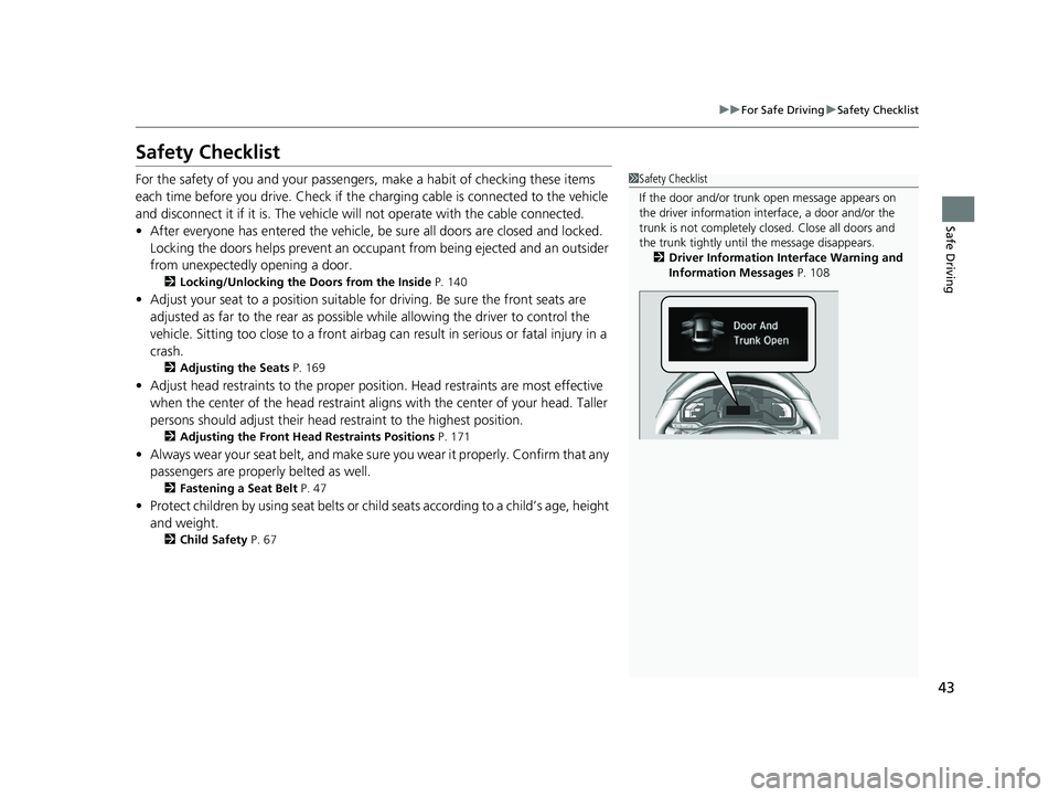 HONDA CLARITY ELECTRIC 2019 (in English) Service Manual 43
uuFor Safe Driving uSafety Checklist
Safe Driving
Safety Checklist
For the safety of you and your passengers, make a habit of checking these items
each time before you drive. Check if the chargin HONDA CLARITY ELECTRIC 2019 (in English) Service Manual 43
uuFor Safe Driving uSafety Checklist
Safe Driving
Safety Checklist
For the safety of you and your passengers, make a habit of checking these items
each time before you drive. Check if the chargin