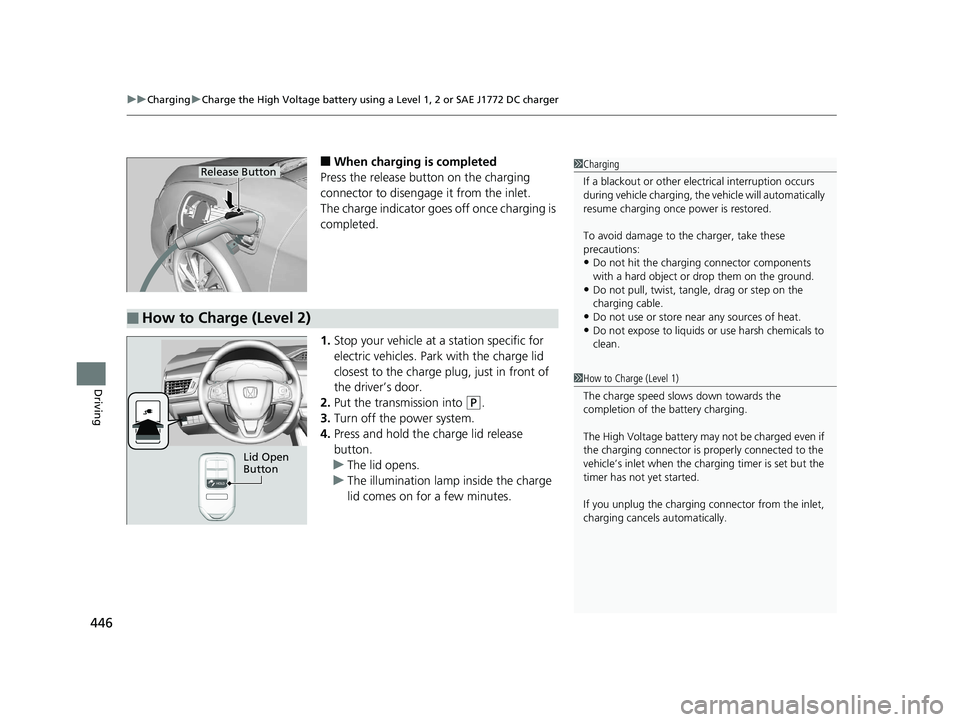 HONDA CLARITY ELECTRIC 2019 Owners Manual (in English) uuCharging uCharge the High Voltage battery using a Level 1, 2 or SAE J1772 DC charger
446
Driving
■When charging is completed
Press the release button on the charging
connector to disengage it fro HONDA CLARITY ELECTRIC 2019 Owners Manual (in English) uuCharging uCharge the High Voltage battery using a Level 1, 2 or SAE J1772 DC charger
446
Driving
■When charging is completed
Press the release button on the charging
connector to disengage it fro