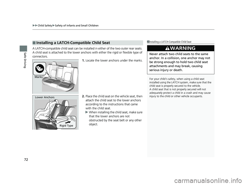 HONDA CLARITY ELECTRIC 2019 (in English) Manual PDF uuChild Safety uSafety of Infants and Small Children
72
Safe DrivingA LATCH-compatible child seat can be installe d in either of the two outer rear seats.
A child seat is attached to the lower anchor HONDA CLARITY ELECTRIC 2019 (in English) Manual PDF uuChild Safety uSafety of Infants and Small Children
72
Safe DrivingA LATCH-compatible child seat can be installe d in either of the two outer rear seats.
A child seat is attached to the lower anchor
