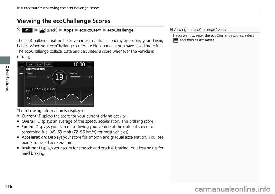 HONDA CLARITY PLUG-IN 2019 Navigation Manual (in English) 116
uuecoRouteTMuViewing the ecoChallenge Scores
Other Features
Viewing the ecoChallenge Scores
Hu (Back)uAppsuecoRouteTMuecoChallenge
The ecoChallenge feature helps you maximize fuel economy by scori HONDA CLARITY PLUG-IN 2019 Navigation Manual (in English) 116
uuecoRouteTMuViewing the ecoChallenge Scores
Other Features
Viewing the ecoChallenge Scores
Hu (Back)uAppsuecoRouteTMuecoChallenge
The ecoChallenge feature helps you maximize fuel economy by scori
