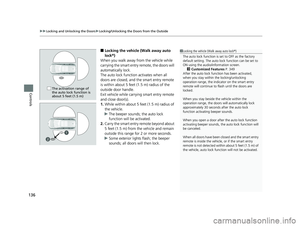 HONDA CR-V 2019 Owners Manual (in English) uuLocking and Unlocking the Doors uLocking/Unlocking the Doors from the Outside
136
Controls
■Locking the vehicle (Walk away auto
lock ®)
When you walk away from the vehicle while
carrying the sm HONDA CR-V 2019 Owners Manual (in English) uuLocking and Unlocking the Doors uLocking/Unlocking the Doors from the Outside
136
Controls
■Locking the vehicle (Walk away auto
lock ®)
When you walk away from the vehicle while
carrying the sm
