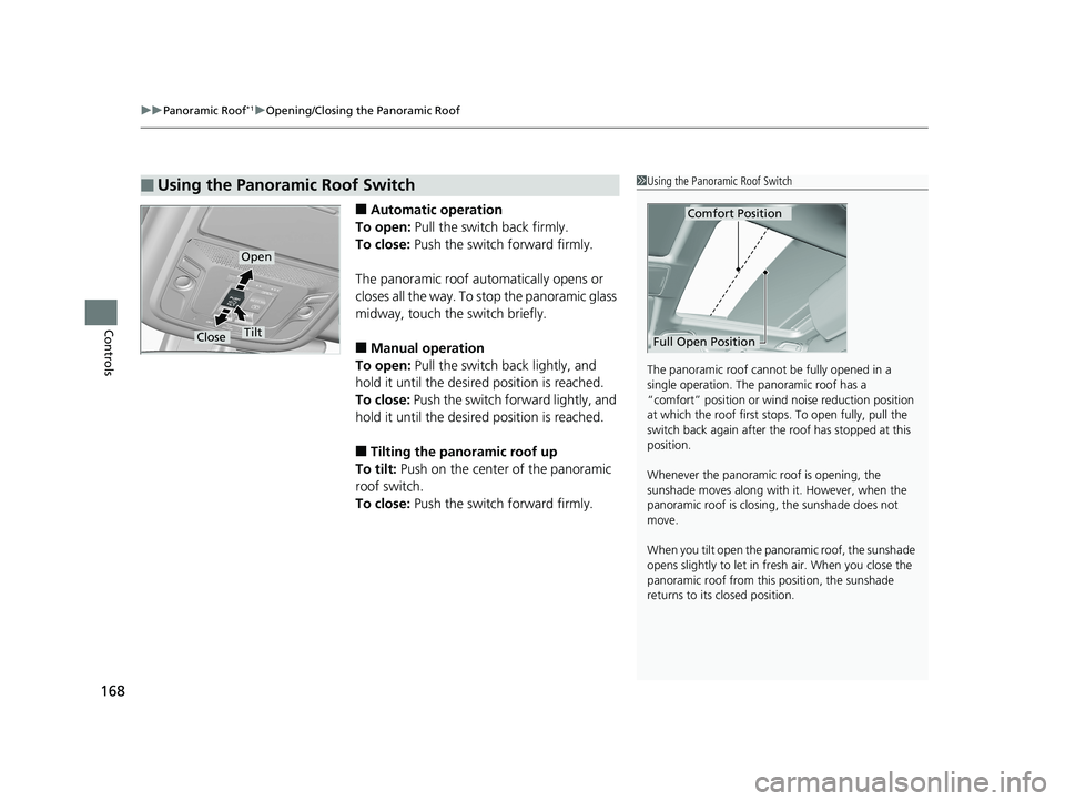 HONDA CR-V 2019 Owners Manual (in English) uuPanoramic Roof*1uOpening/Closing the Panoramic Roof
168
Controls
■Automatic operation
To open: Pull the switch back firmly.
To close: Push the switch forward firmly.
The panoramic roof automatic HONDA CR-V 2019 Owners Manual (in English) uuPanoramic Roof*1uOpening/Closing the Panoramic Roof
168
Controls
■Automatic operation
To open: Pull the switch back firmly.
To close: Push the switch forward firmly.
The panoramic roof automatic
