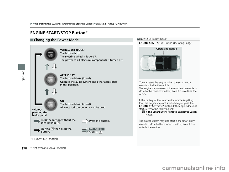 HONDA CR-V 2019 (in English) User Guide 170
uuOperating the Switches Around the Steering Wheel uENGINE START/STOP Button*
Controls
ENGINE START/STOP Button*
*1:Except U.S. models
■Changing the Power Mode1ENGINE START/STOP Button*
ENGINE S HONDA CR-V 2019 (in English) User Guide 170
uuOperating the Switches Around the Steering Wheel uENGINE START/STOP Button*
Controls
ENGINE START/STOP Button*
*1:Except U.S. models
■Changing the Power Mode1ENGINE START/STOP Button*
ENGINE S