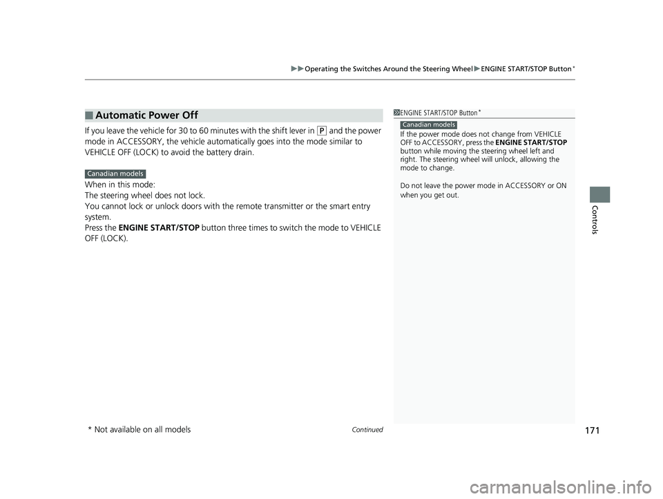 HONDA CR-V 2019 (in English) Service Manual Continued171
uuOperating the Switches Around the Steering Wheel uENGINE START/STOP Button*
Controls
If you leave the vehicle for 30 to 60 minutes with the shift lever in (P and the power
mode in ACC HONDA CR-V 2019 (in English) Service Manual Continued171
uuOperating the Switches Around the Steering Wheel uENGINE START/STOP Button*
Controls
If you leave the vehicle for 30 to 60 minutes with the shift lever in (P and the power
mode in ACC