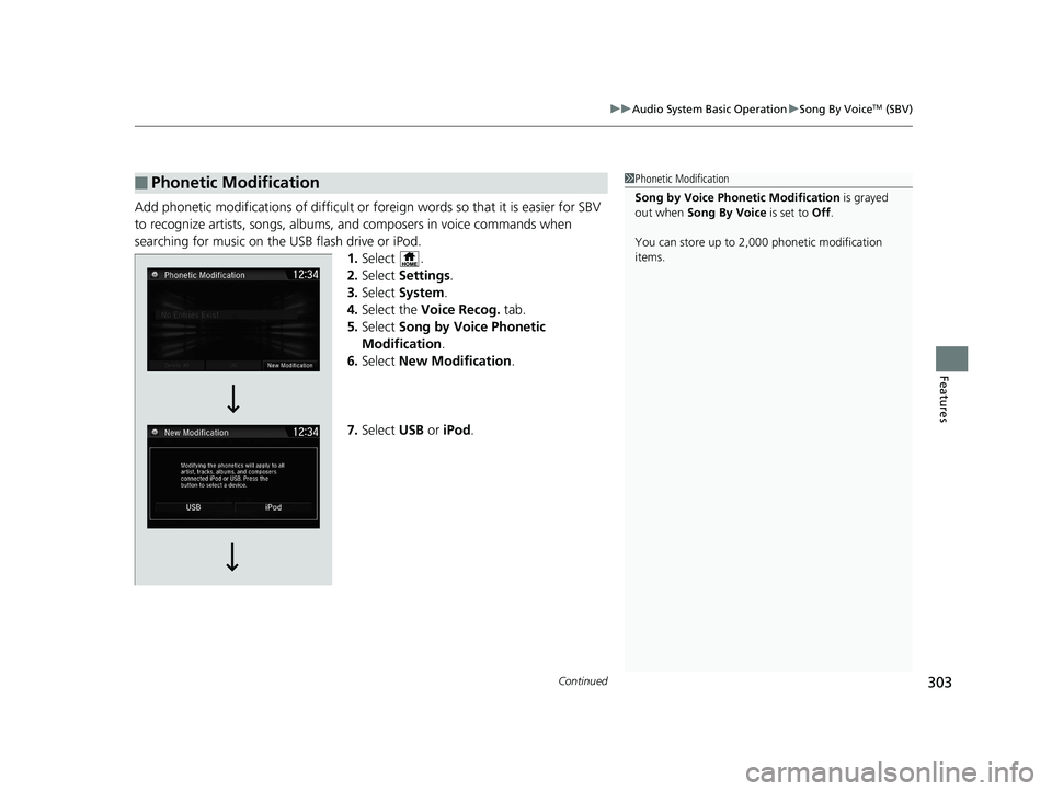 HONDA CR-V 2019 Owners Manual (in English) Continued303
uuAudio System Basic Operation uSong By VoiceTM (SBV)
Features
Add phonetic modifications of difficult or fo reign words so that it is easier for SBV
to recognize artists, songs, albums, HONDA CR-V 2019 Owners Manual (in English) Continued303
uuAudio System Basic Operation uSong By VoiceTM (SBV)
Features
Add phonetic modifications of difficult or fo reign words so that it is easier for SBV
to recognize artists, songs, albums,