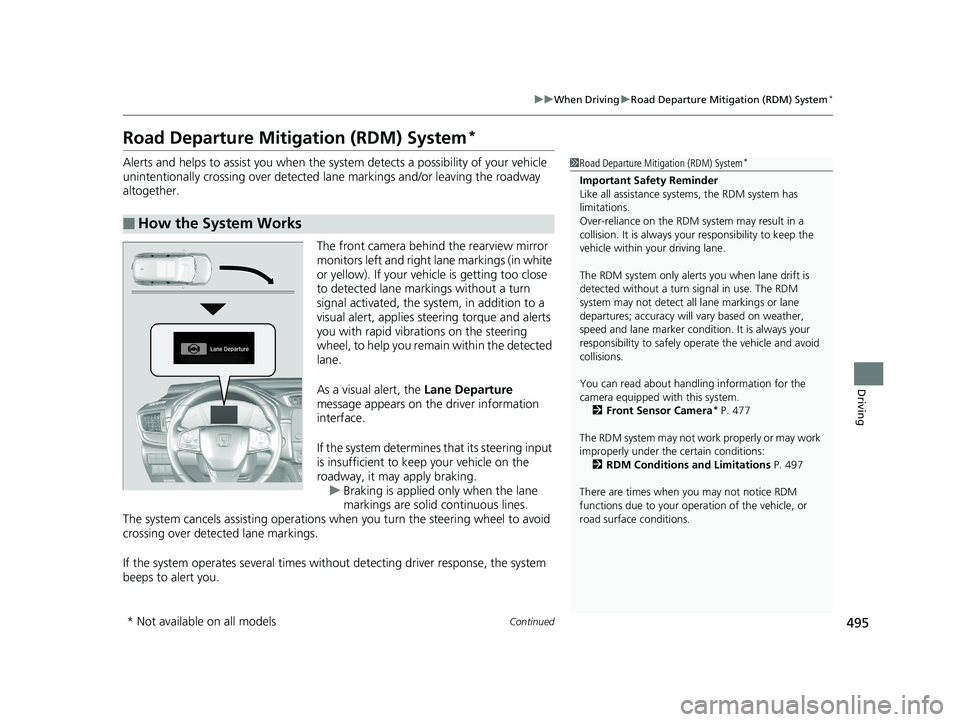 HONDA CR-V 2019 (in English) Service Manual 495
uuWhen Driving uRoad Departure Mitigation (RDM) System*
Continued
Driving
Road Departure Mitigation (RDM) System*
Alerts and helps to assist you when the system detects a possibility of your vehic HONDA CR-V 2019 (in English) Service Manual 495
uuWhen Driving uRoad Departure Mitigation (RDM) System*
Continued
Driving
Road Departure Mitigation (RDM) System*
Alerts and helps to assist you when the system detects a possibility of your vehic