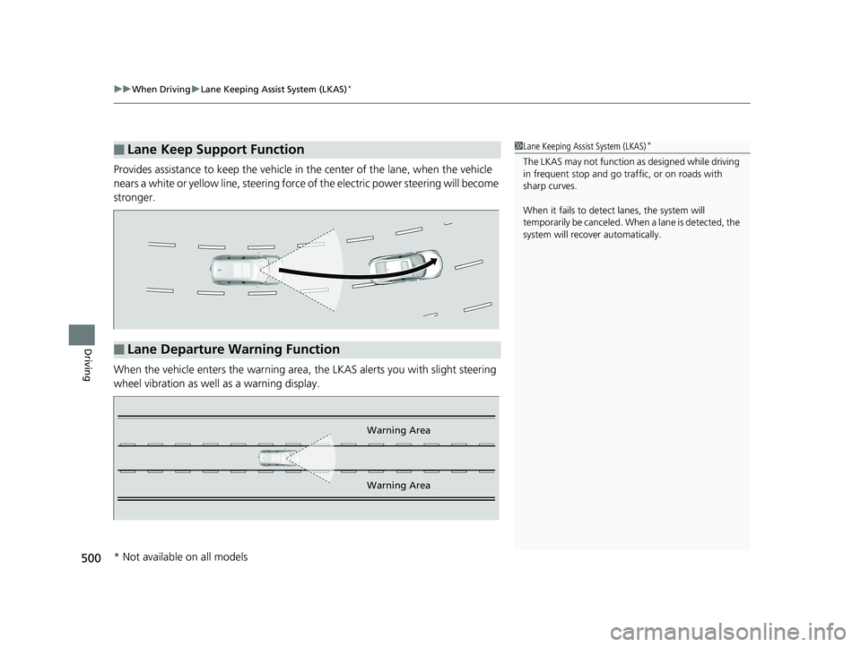 HONDA CR-V 2019 Owners Manual (in English) uuWhen Driving uLane Keeping Assist System (LKAS)*
500
Driving
Provides assistance to keep the vehicle in the center of the lane, when the vehicle
nears a white or yellow line, steering force of th HONDA CR-V 2019 Owners Manual (in English) uuWhen Driving uLane Keeping Assist System (LKAS)*
500
Driving
Provides assistance to keep the vehicle in the center of the lane, when the vehicle
nears a white or yellow line, steering force of th