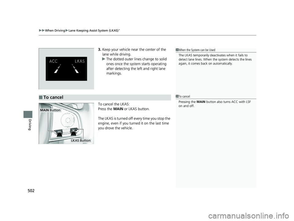 HONDA CR-V 2019 (in English) Manual PDF uuWhen Driving uLane Keeping Assist System (LKAS)*
502
Driving
3. Keep your vehicle near the center of the
lane while driving.
u The dotted outer lines change to solid
ones once the system starts op HONDA CR-V 2019 (in English) Manual PDF uuWhen Driving uLane Keeping Assist System (LKAS)*
502
Driving
3. Keep your vehicle near the center of the
lane while driving.
u The dotted outer lines change to solid
ones once the system starts op