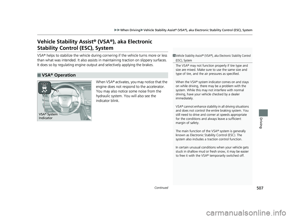 HONDA CR-V 2019 Owners Manual (in English) 507
uuWhen Driving uVehicle Stability Assist ® (VSA ®), aka Electronic Stability Control (ESC), System
Continued
Driving
Vehicle Stability Assist ® (VSA ®), aka Electronic
Stability Control (ESC) HONDA CR-V 2019 Owners Manual (in English) 507
uuWhen Driving uVehicle Stability Assist ® (VSA ®), aka Electronic Stability Control (ESC), System
Continued
Driving
Vehicle Stability Assist ® (VSA ®), aka Electronic
Stability Control (ESC)