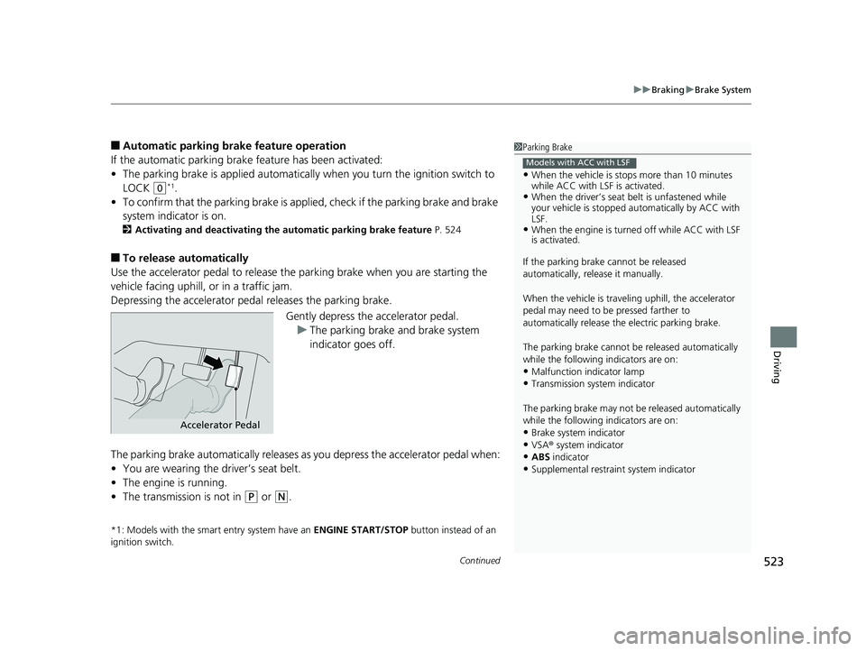 HONDA CR-V 2019 (in English) Manual PDF Continued523
uuBraking uBrake System
Driving
■Automatic parking br ake feature operation
If the automatic parking brake feature has been activated:
• The parking brake is applied automatically w HONDA CR-V 2019 (in English) Manual PDF Continued523
uuBraking uBrake System
Driving
■Automatic parking br ake feature operation
If the automatic parking brake feature has been activated:
• The parking brake is applied automatically w