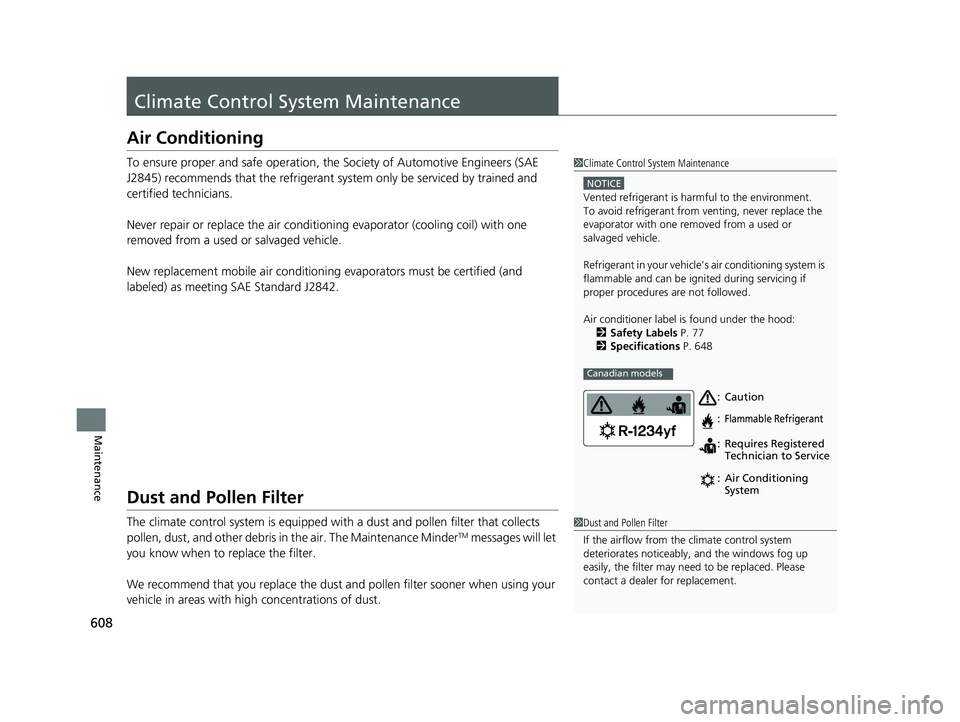 HONDA CR-V 2019 Owners Manual (in English) 608
Maintenance
Climate Control System Maintenance
Air Conditioning
To ensure proper and safe operation, th e Society of Automotive Engineers (SAE
J2845) recommends that the refrigerant sy stem only HONDA CR-V 2019 Owners Manual (in English) 608
Maintenance
Climate Control System Maintenance
Air Conditioning
To ensure proper and safe operation, th e Society of Automotive Engineers (SAE
J2845) recommends that the refrigerant sy stem only