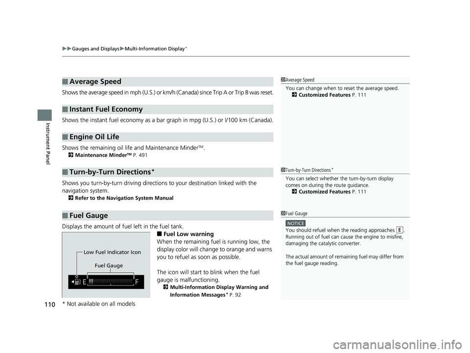 HONDA FIT 2019 Owners Manual (in English) uuGauges and Displays uMulti-Information Display*
110
Instrument Panel
Shows the average speed in mph (U.S.) or km/h (Canada) since Trip A or Trip B was reset.
Shows the instant fuel economy as a bar HONDA FIT 2019 Owners Manual (in English) uuGauges and Displays uMulti-Information Display*
110
Instrument Panel
Shows the average speed in mph (U.S.) or km/h (Canada) since Trip A or Trip B was reset.
Shows the instant fuel economy as a bar