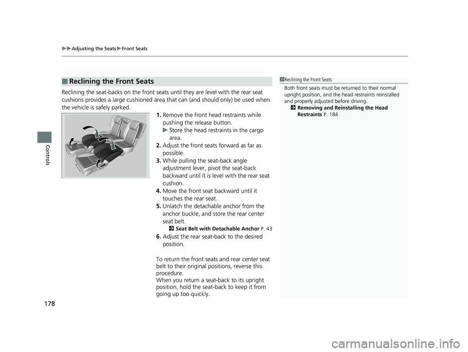 HONDA FIT 2019 Owners Manual (in English) uuAdjusting the Seats uFront Seats
178
Controls
Reclining the seat-backs on the front seats until they are level with the rear seat
cushions provides a large cushioned area that can (and should only) HONDA FIT 2019 Owners Manual (in English) uuAdjusting the Seats uFront Seats
178
Controls
Reclining the seat-backs on the front seats until they are level with the rear seat
cushions provides a large cushioned area that can (and should only)