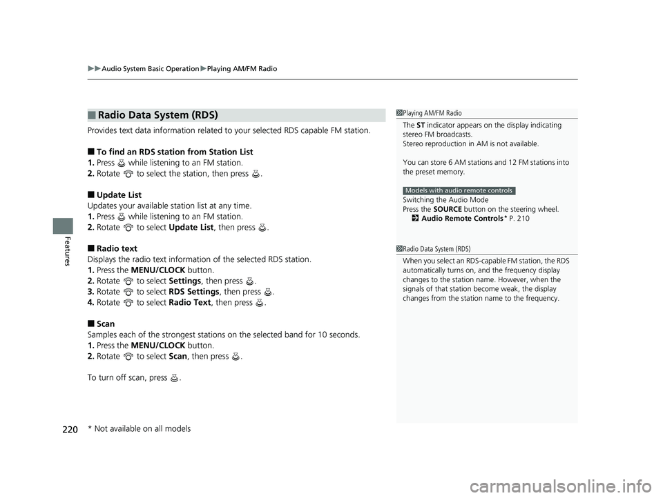 HONDA FIT 2019 Owners Manual (in English) uuAudio System Basic Operation uPlaying AM/FM Radio
220
Features
Provides text data information related to your selected RDS capable FM station.
■To find an RDS station from Station List
1. Press HONDA FIT 2019 Owners Manual (in English) uuAudio System Basic Operation uPlaying AM/FM Radio
220
Features
Provides text data information related to your selected RDS capable FM station.
■To find an RDS station from Station List
1. Press