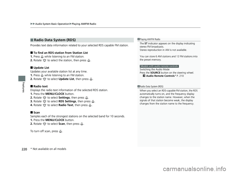 HONDA FIT 2019   (in English) Owners Guide uuAudio System Basic Operation uPlaying AM/FM Radio
220
Features
Provides text data information related to  your selected RDS capable FM station.
■To find an RDS station from Station List
1. Press  