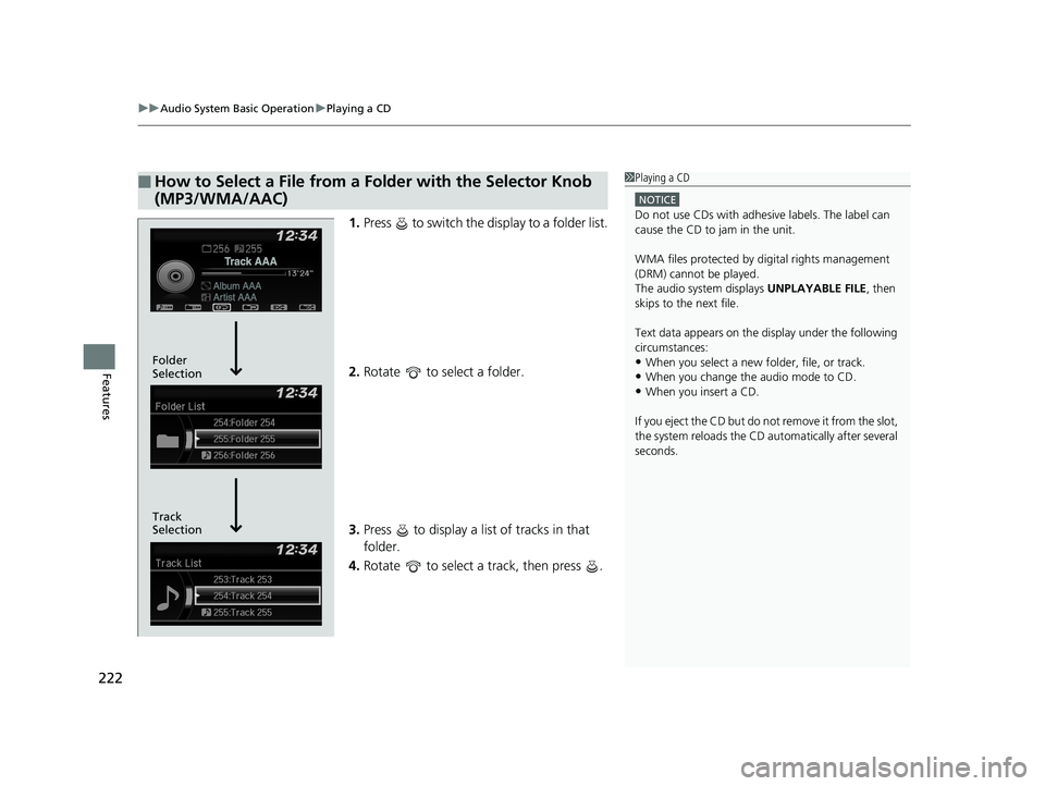 HONDA FIT 2019 Owners Manual (in English) uuAudio System Basic Operation uPlaying a CD
222
Features
1. Press to switch the display to a folder list.
2. Rotate to select a folder.
3. Press to display a list of tracks in that
folder.
4. HONDA FIT 2019 Owners Manual (in English) uuAudio System Basic Operation uPlaying a CD
222
Features
1. Press to switch the display to a folder list.
2. Rotate to select a folder.
3. Press to display a list of tracks in that
folder.
4.