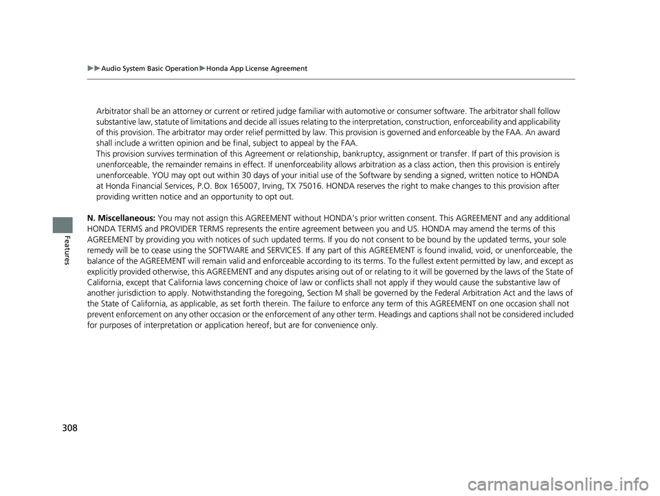 HONDA FIT 2019 Owners Manual (in English) 308
uuAudio System Basic Operation uHonda App License Agreement
Features
N. Miscellaneous: You may not assign this AGREEMENT without HONDA’s pr ior written consent. This AGREEMENT and any additiona HONDA FIT 2019 Owners Manual (in English) 308
uuAudio System Basic Operation uHonda App License Agreement
Features
N. Miscellaneous: You may not assign this AGREEMENT without HONDA’s pr ior written consent. This AGREEMENT and any additiona