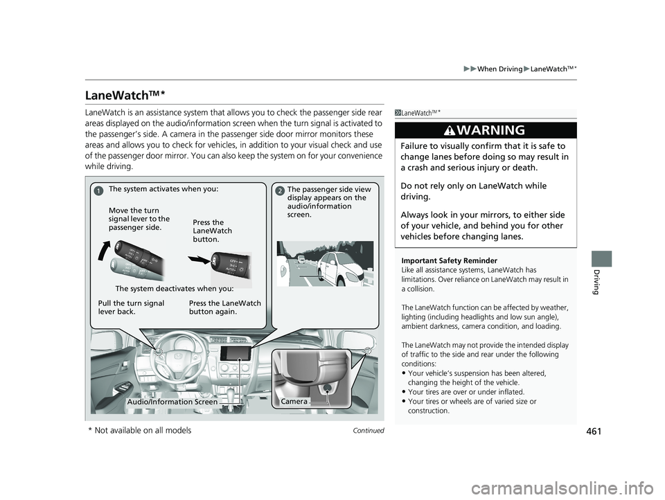 HONDA FIT 2019 Owners Manual (in English) 461
uuWhen Driving uLaneWatchTM*
Continued
Driving
LaneWatchTM*
LaneWatch is an assistance system that al lows you to check the passenger side rear
areas displayed on the audio/information screen wh HONDA FIT 2019 Owners Manual (in English) 461
uuWhen Driving uLaneWatchTM*
Continued
Driving
LaneWatchTM*
LaneWatch is an assistance system that al lows you to check the passenger side rear
areas displayed on the audio/information screen wh