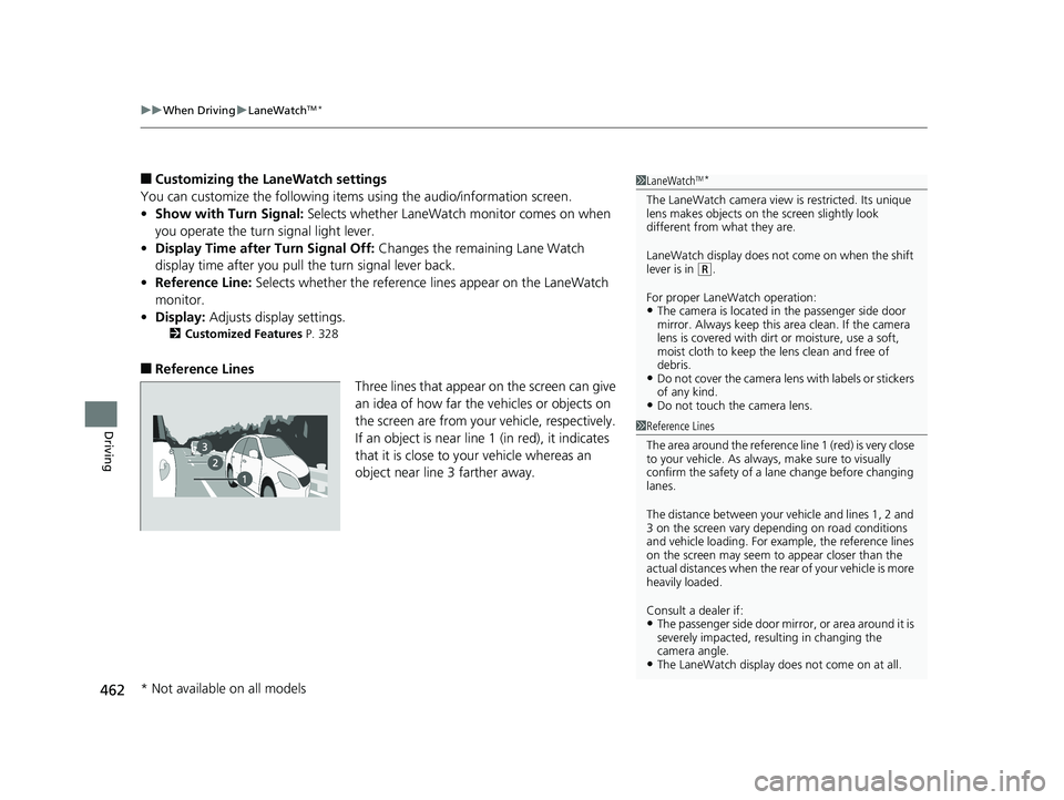 HONDA FIT 2019 Owners Manual (in English) uuWhen Driving uLaneWatchTM*
462
Driving
■Customizing the LaneWatch settings
You can customize the following items using the audio/information screen.
• Show with Turn Signal: Selects whether Lan HONDA FIT 2019 Owners Manual (in English) uuWhen Driving uLaneWatchTM*
462
Driving
■Customizing the LaneWatch settings
You can customize the following items using the audio/information screen.
• Show with Turn Signal: Selects whether Lan