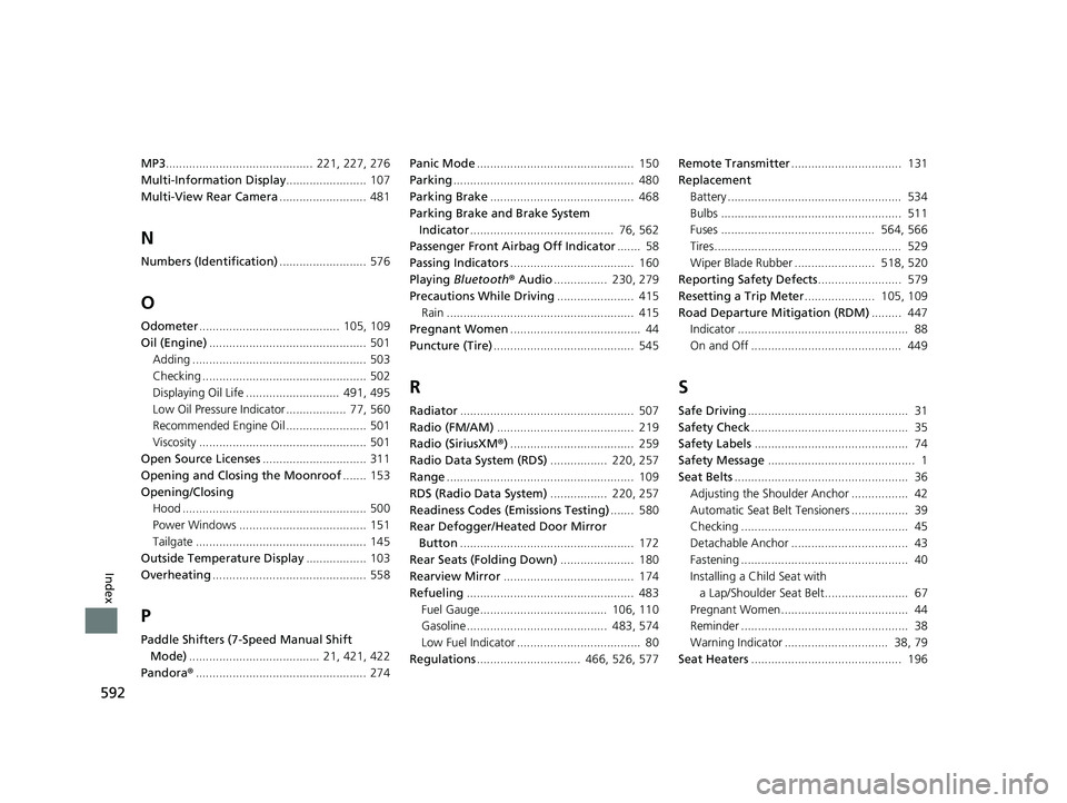 HONDA FIT 2019  Owners Manual (in English) 592
Index
MP3............................................  221, 227, 276
Multi-Information Display ........................ 107
Multi-View Rear Camera ..........................  481
N
Numbers (Identi