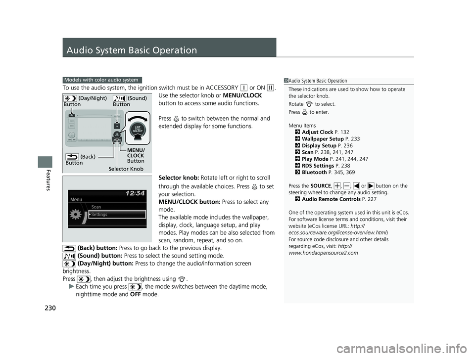HONDA HR-V 2019 Owners Manual (in English) 230
Features
Audio System Basic Operation
To use the audio system, the ignition switch must be in ACCESSORY (q or ON (w.
Use the selector knob or MENU/CLOCK
button to access some audio functions.
Pr HONDA HR-V 2019 Owners Manual (in English) 230
Features
Audio System Basic Operation
To use the audio system, the ignition switch must be in ACCESSORY (q or ON (w.
Use the selector knob or MENU/CLOCK
button to access some audio functions.
Pr