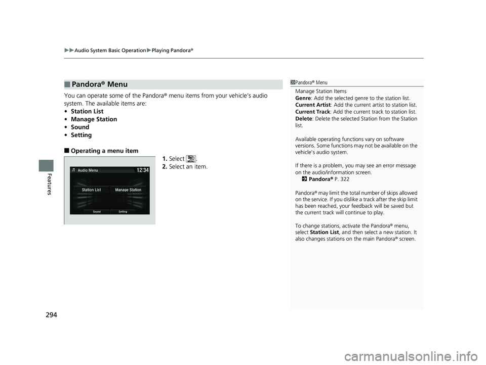 HONDA HR-V 2019 Owners Manual (in English) uuAudio System Basic Operation uPlaying Pandora ®
294
Features
You can operate some of the Pandora ® menu items from your vehicle’s audio
system. The available items are:
• Station List
• Man HONDA HR-V 2019 Owners Manual (in English) uuAudio System Basic Operation uPlaying Pandora ®
294
Features
You can operate some of the Pandora ® menu items from your vehicle’s audio
system. The available items are:
• Station List
• Man