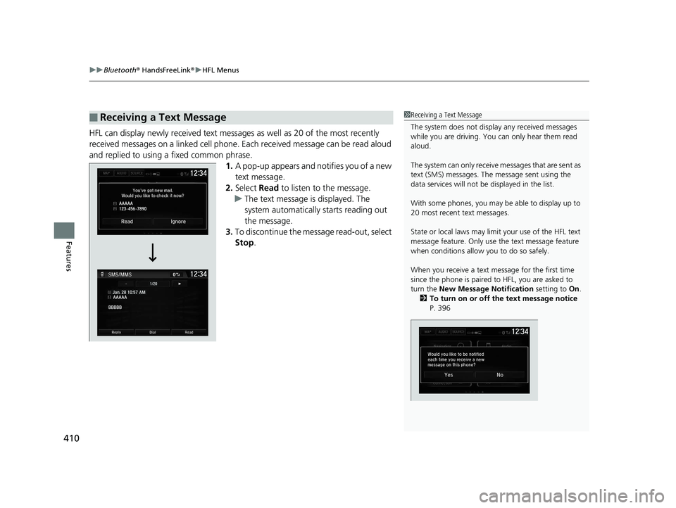 HONDA HR-V 2019 Owners Manual (in English) uuBluetooth ® HandsFreeLink ®u HFL Menus
410
Features
HFL can display newly received text message s as well as 20 of the most recently
received messages on a linked cell phone. Each received messa HONDA HR-V 2019 Owners Manual (in English) uuBluetooth ® HandsFreeLink ®u HFL Menus
410
Features
HFL can display newly received text message s as well as 20 of the most recently
received messages on a linked cell phone. Each received messa