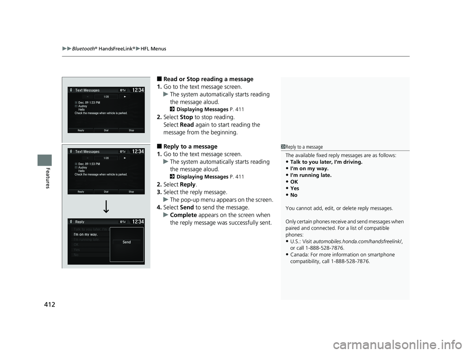 HONDA HR-V 2019 Owners Manual (in English) uuBluetooth ® HandsFreeLink ®u HFL Menus
412
Features
■Read or Stop reading a message
1. Go to the text message screen.
u The system automatically starts reading
the message aloud.
2 Displaying M HONDA HR-V 2019 Owners Manual (in English) uuBluetooth ® HandsFreeLink ®u HFL Menus
412
Features
■Read or Stop reading a message
1. Go to the text message screen.
u The system automatically starts reading
the message aloud.
2 Displaying M