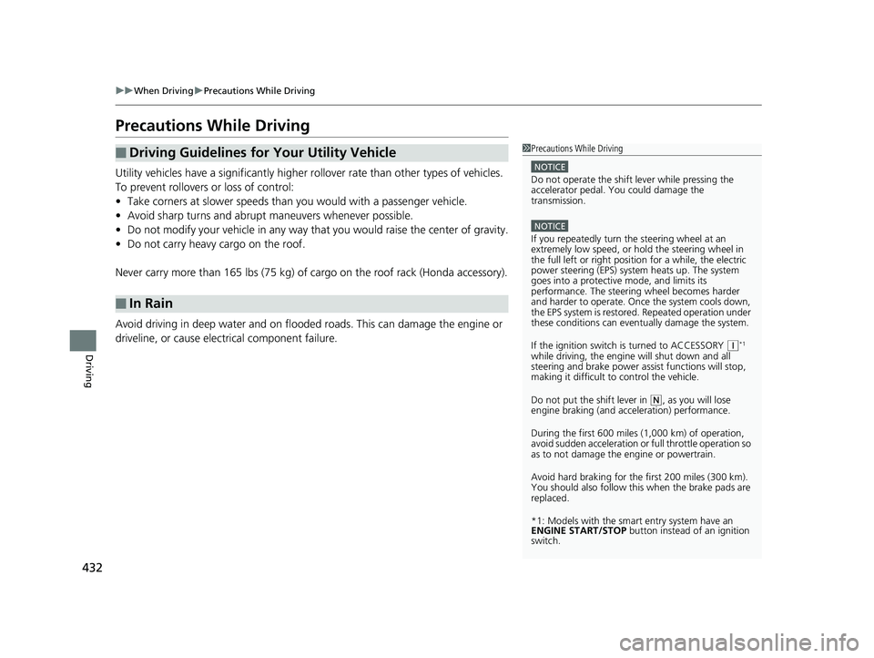 HONDA HR-V 2019 Owners Manual (in English) 432
uuWhen Driving uPrecautions While Driving
Driving
Precautions While Driving
Utility vehicles have a significantly higher rollover rate than other types of vehicles.
To prevent rollovers or loss o HONDA HR-V 2019 Owners Manual (in English) 432
uuWhen Driving uPrecautions While Driving
Driving
Precautions While Driving
Utility vehicles have a significantly higher rollover rate than other types of vehicles.
To prevent rollovers or loss o