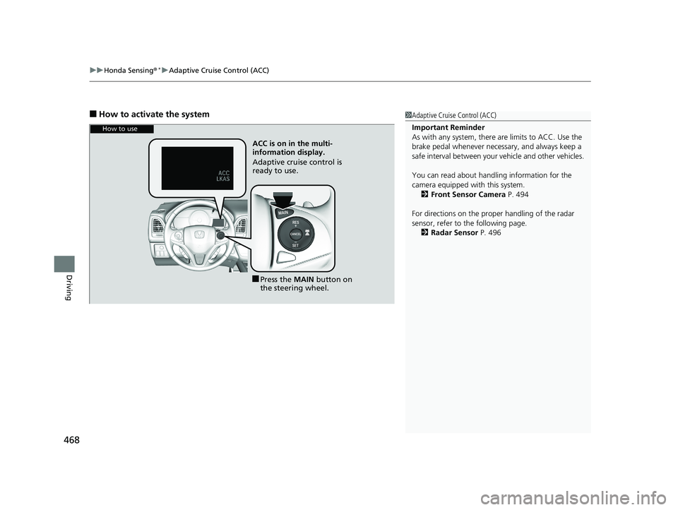 HONDA HR-V 2019 Owners Manual (in English) uuHonda Sensing ®*uAdaptive Cruise Control (ACC)
468
Driving
■How to activate the system1Adaptive Cruise Control (ACC)
Important Reminder
As with any system, there are limits to ACC. Use the
brake HONDA HR-V 2019 Owners Manual (in English) uuHonda Sensing ®*uAdaptive Cruise Control (ACC)
468
Driving
■How to activate the system1Adaptive Cruise Control (ACC)
Important Reminder
As with any system, there are limits to ACC. Use the
brake