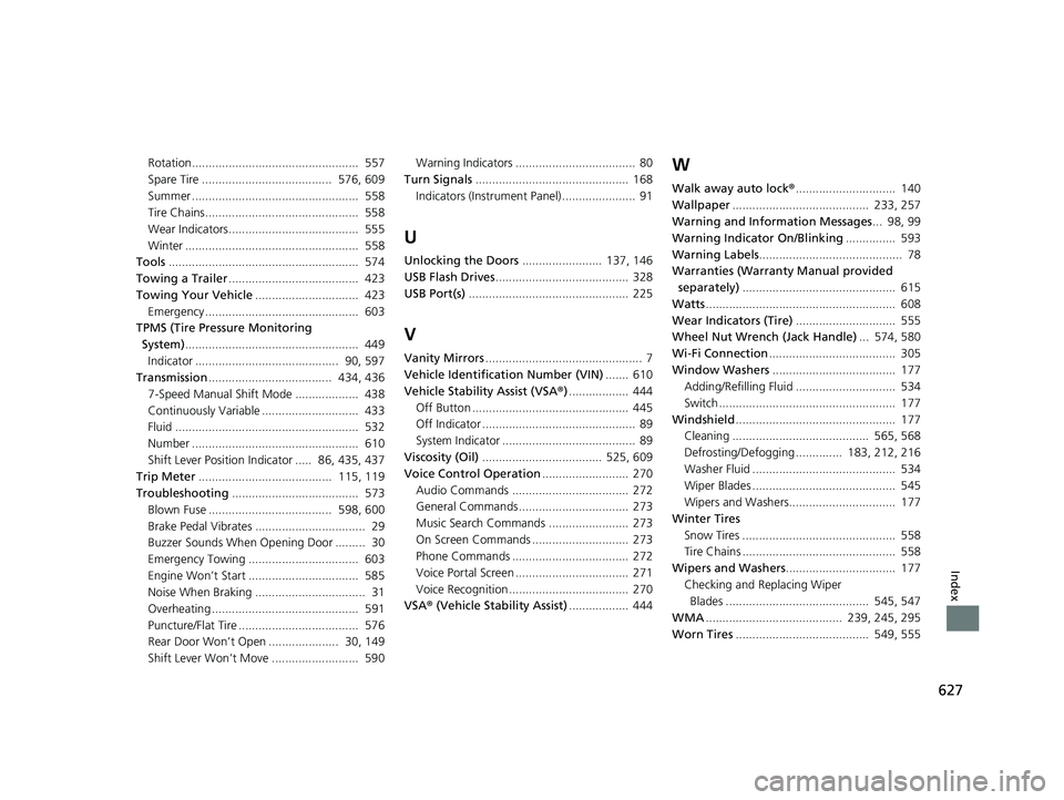 HONDA HR-V 2019 Owners Manual (in English) 627
Index
Rotation.................................................. 557
Spare Tire ....................................... 576, 609
Summer .................................................. 558
Ti HONDA HR-V 2019 Owners Manual (in English) 627
Index
Rotation.................................................. 557
Spare Tire ....................................... 576, 609
Summer .................................................. 558
Ti