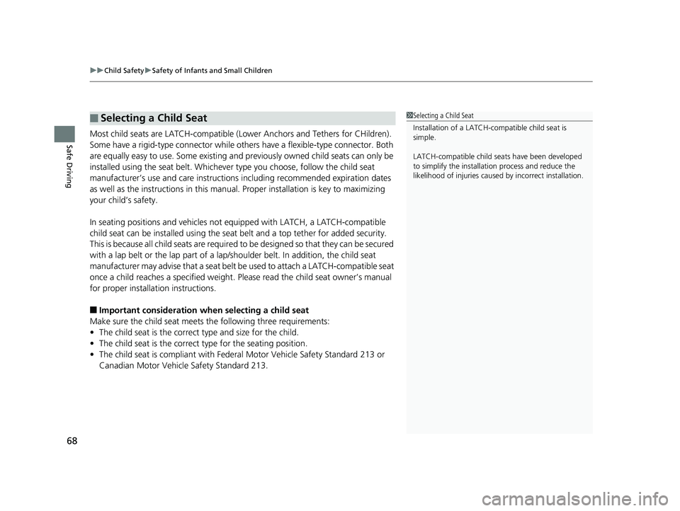 HONDA HR-V 2019 (in English) Repair Manual uuChild Safety uSafety of Infants and Small Children
68
Safe DrivingMost child seats are LATCH-compatible (L ower Anchors and Tethers for CHildren).
Some have a rigid-type conn ector while others hav HONDA HR-V 2019 (in English) Repair Manual uuChild Safety uSafety of Infants and Small Children
68
Safe DrivingMost child seats are LATCH-compatible (L ower Anchors and Tethers for CHildren).
Some have a rigid-type conn ector while others hav