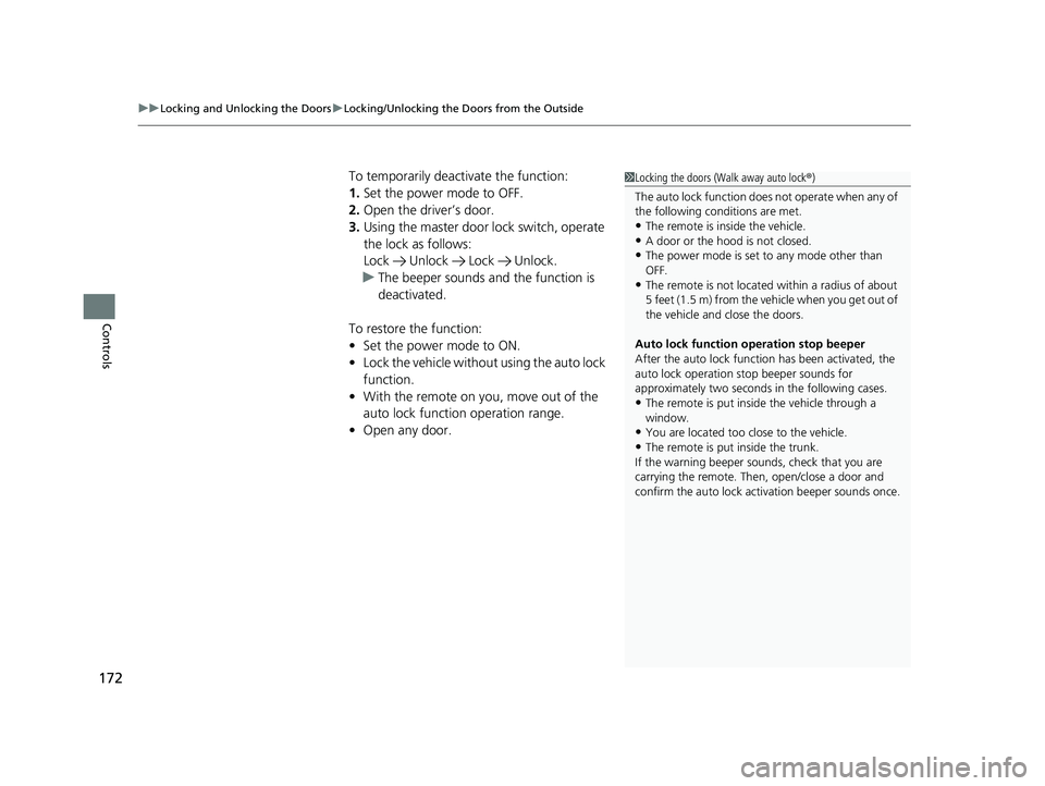 HONDA INSIGHT 2019 Owners Manual (in English) uuLocking and Unlocking the Doors uLocking/Unlocking the Doors from the Outside
172
Controls
To temporarily deactivate the function:
1. Set the power mode to OFF.
2. Open the driver’s door.
3. Using HONDA INSIGHT 2019 Owners Manual (in English) uuLocking and Unlocking the Doors uLocking/Unlocking the Doors from the Outside
172
Controls
To temporarily deactivate the function:
1. Set the power mode to OFF.
2. Open the driver’s door.
3. Using
