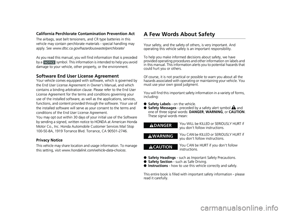 HONDA INSIGHT 2019 Owners Manual (in English) California Perchlorate Contamination Prevention Act
The airbags, seat belt tensioners , and CR type batteries in this
vehicle may contain perchlorate materials - special handling may
apply. See www HONDA INSIGHT 2019 Owners Manual (in English) California Perchlorate Contamination Prevention Act
The airbags, seat belt tensioners , and CR type batteries in this
vehicle may contain perchlorate materials - special handling may
apply. See www