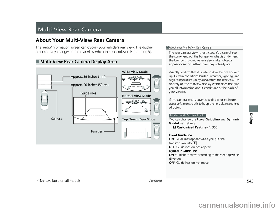 HONDA INSIGHT 2019 Owners Manual (in English) 543Continued
Driving
Multi-View Rear Camera
About Your Multi-View Rear Camera
The audio/information screen can display your vehicle’s rear view. The display
automatically changes to the rear view w HONDA INSIGHT 2019 Owners Manual (in English) 543Continued
Driving
Multi-View Rear Camera
About Your Multi-View Rear Camera
The audio/information screen can display your vehicle’s rear view. The display
automatically changes to the rear view w