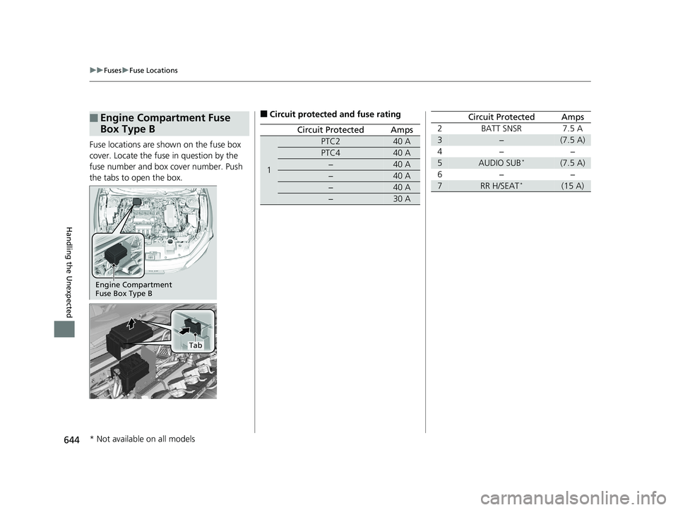 HONDA INSIGHT 2019 Owners Manual (in English) 644
uuFuses uFuse Locations
Handling the Unexpected
Fuse locations are shown on the fuse box
cover. Locate the fuse in question by the
fuse number and box cover number. Push
the tabs to open the bo HONDA INSIGHT 2019 Owners Manual (in English) 644
uuFuses uFuse Locations
Handling the Unexpected
Fuse locations are shown on the fuse box
cover. Locate the fuse in question by the
fuse number and box cover number. Push
the tabs to open the bo