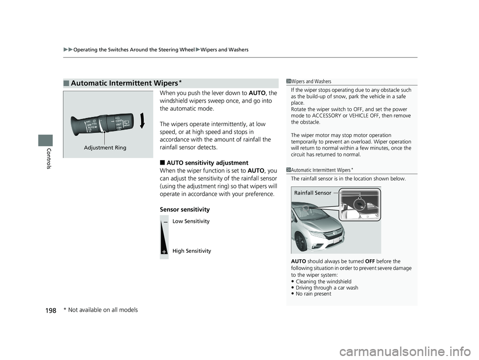 HONDA ODYSSEY 2019 Owners Manual (in English) uuOperating the Switches Around the Steering Wheel uWipers and Washers
198
Controls
When you push the lever down to AUTO, the
windshield wipers sweep once, and go into
the automatic mode.
The wiper HONDA ODYSSEY 2019 Owners Manual (in English) uuOperating the Switches Around the Steering Wheel uWipers and Washers
198
Controls
When you push the lever down to AUTO, the
windshield wipers sweep once, and go into
the automatic mode.
The wiper
