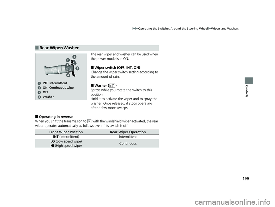 HONDA ODYSSEY 2019 Owners Manual (in English) 199
uuOperating the Switches Around the Steering Wheel uWipers and Washers
Controls
The rear wiper and washer can be used when
the power mode is in ON.
■Wiper switch (OFF, INT, ON)
Change the wiper HONDA ODYSSEY 2019 Owners Manual (in English) 199
uuOperating the Switches Around the Steering Wheel uWipers and Washers
Controls
The rear wiper and washer can be used when
the power mode is in ON.
■Wiper switch (OFF, INT, ON)
Change the wiper