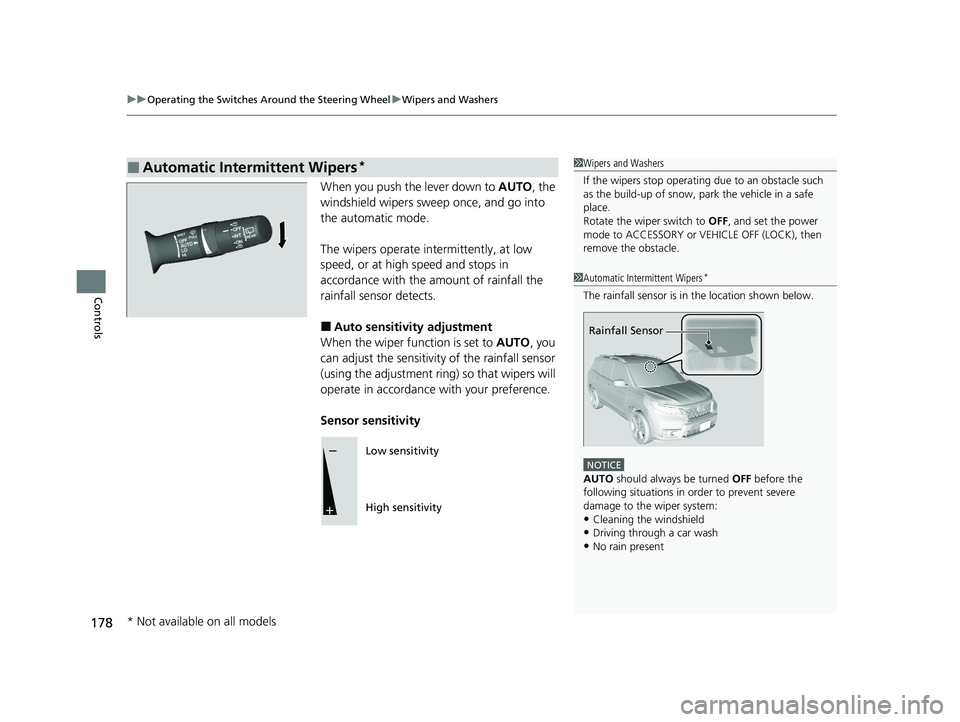 HONDA PASSPORT 2019  Owners Manual (in English) uuOperating the Switches Around the Steering Wheel uWipers and Washers
178
Controls
When you push the lever down to  AUTO, the 
windshield wipers sweep once, and go into 
the automatic mode.
The wiper