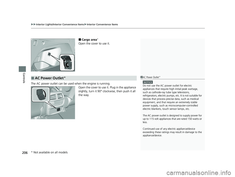 HONDA PASSPORT 2019 Owners Manual (in English) uuInterior Lights/Interior Convenience Items uInterior Convenience Items
206
Controls
■Cargo area*
Open the cover to use it.
The AC power outlet can be used when the engine is running. Open the cove HONDA PASSPORT 2019 Owners Manual (in English) uuInterior Lights/Interior Convenience Items uInterior Convenience Items
206
Controls
■Cargo area*
Open the cover to use it.
The AC power outlet can be used when the engine is running. Open the cove